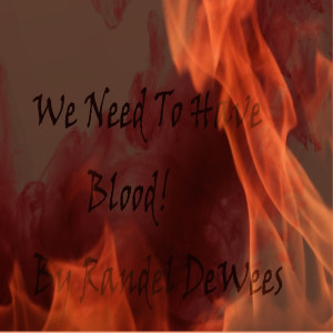 Album We Need to Have Blood! from Randel DeWees