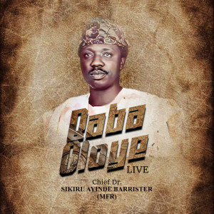 ดาวน์โหลดและฟังเพลง Baba Oloye Pt 4 (Live) พร้อมเนื้อเพลงจาก Alhaji (Chief) Sikiru Ayinde Barrister & His Londoner Fuji Exponents