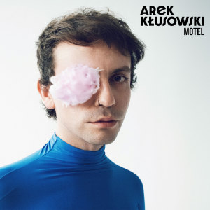 Listen to Motel song with lyrics from Arek Kłusowski