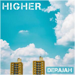 ดาวน์โหลดและฟังเพลง Higher (feat. Derajah) พร้อมเนื้อเพลงจาก Arrival Sound System