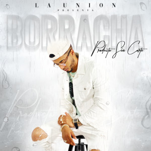 อัลบัม Borracha ศิลปิน Producto Sin Corte