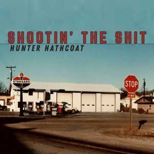 Album Shootin the **** (Explicit) oleh Hunter Hathcoat