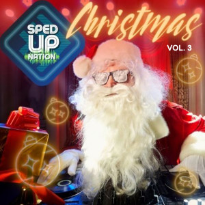 Various Artists的专辑Sped Up Nation Christmas Collection, Vol. 3