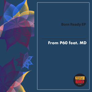 อัลบัม Born Ready ศิลปิน From P60