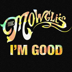 收聽The Mowgli's的I'm Good歌詞歌曲