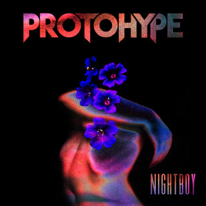 Listen to Nightboy song with lyrics from Protohype