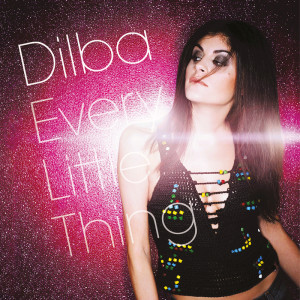 ดาวน์โหลดและฟังเพลง Every Little Thing (Radio Edit) พร้อมเนื้อเพลงจาก Dilba