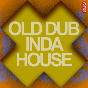 Album Old Dub Inda House from Various Artists