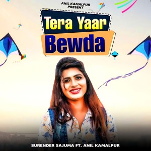 Listen to Tera Yaar Bewda song with lyrics from Surender Sajuma