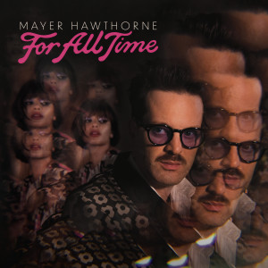 Mayer Hawthorne的專輯For All Time