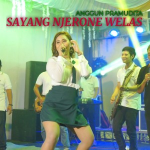 Listen to Sayang Njerone Welas song with lyrics from Anggun Pramudita