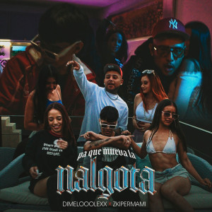 Album Pa Que Mueva La Nalgota (Explicit) from DimeloooLexx