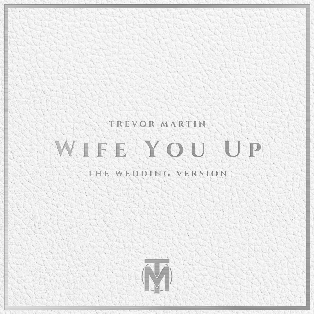 Wife You Up (The Wedding Version)