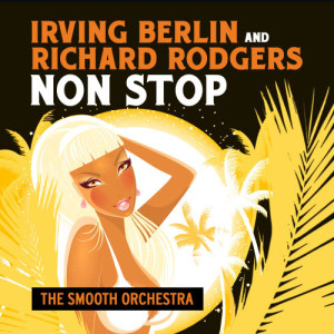 The Smooth Orchestra的專輯Irving Berlin and Richard Rodgers Non Stop - Single