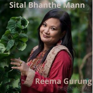 Listen to Sital Bhanthe Mann song with lyrics from Rima Gurung