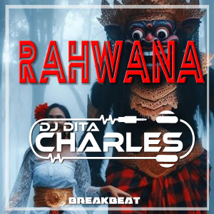 Album RAHWANA X MALAM PAGI BREAKBEAT (Remix) from DJ Dita Charles