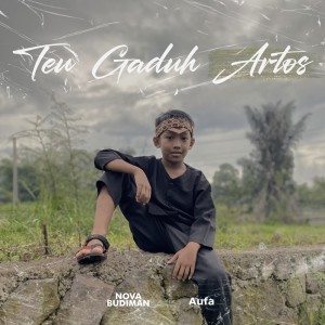 ดาวน์โหลดและฟังเพลง Teu Gaduh Artos พร้อมเนื้อเพลงจาก NOVA BUDIMAN