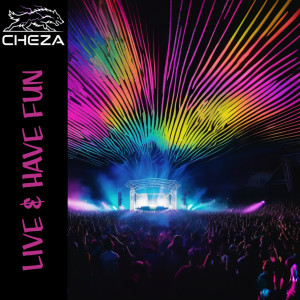 Album Live & Have Fun (Explicit) from Cheza