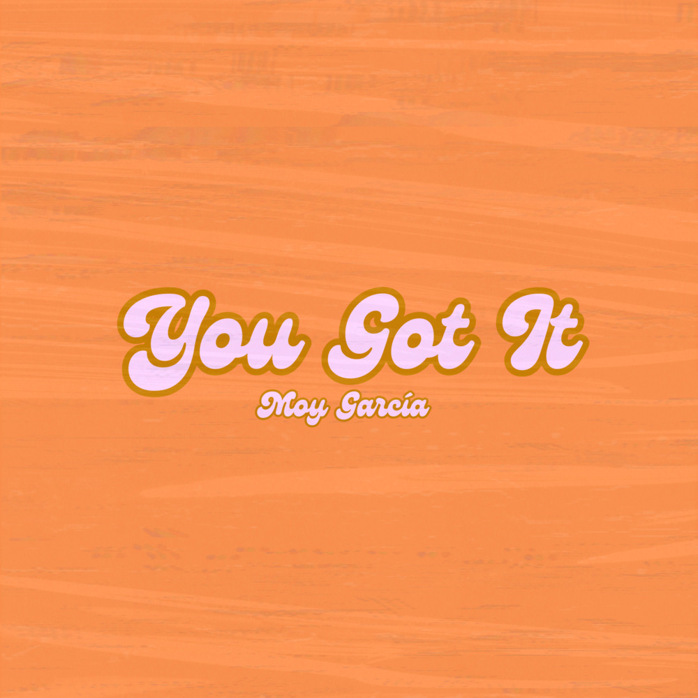 You Got It