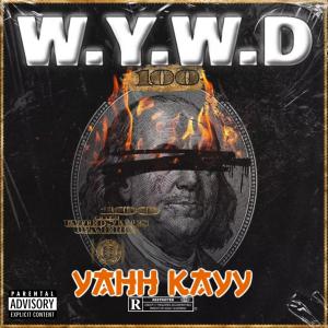 Kayy Luciano的专辑W.Y.W.D (feat. Yahh Kayy) (Explicit)