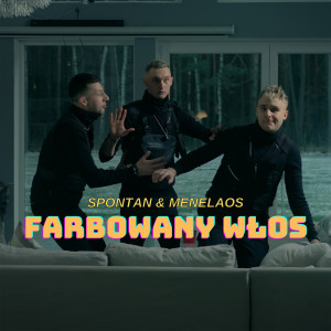 Listen to Farbowany Włos song with lyrics from Spontan