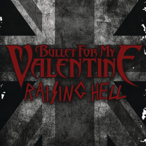 ดาวน์โหลดและฟังเพลง Raising Hell พร้อมเนื้อเพลงจาก Bullet For My Valentine