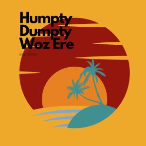 ดาวน์โหลดและฟังเพลง Humpty Dumpty Woz Ere พร้อมเนื้อเพลงจาก Soul Circuit