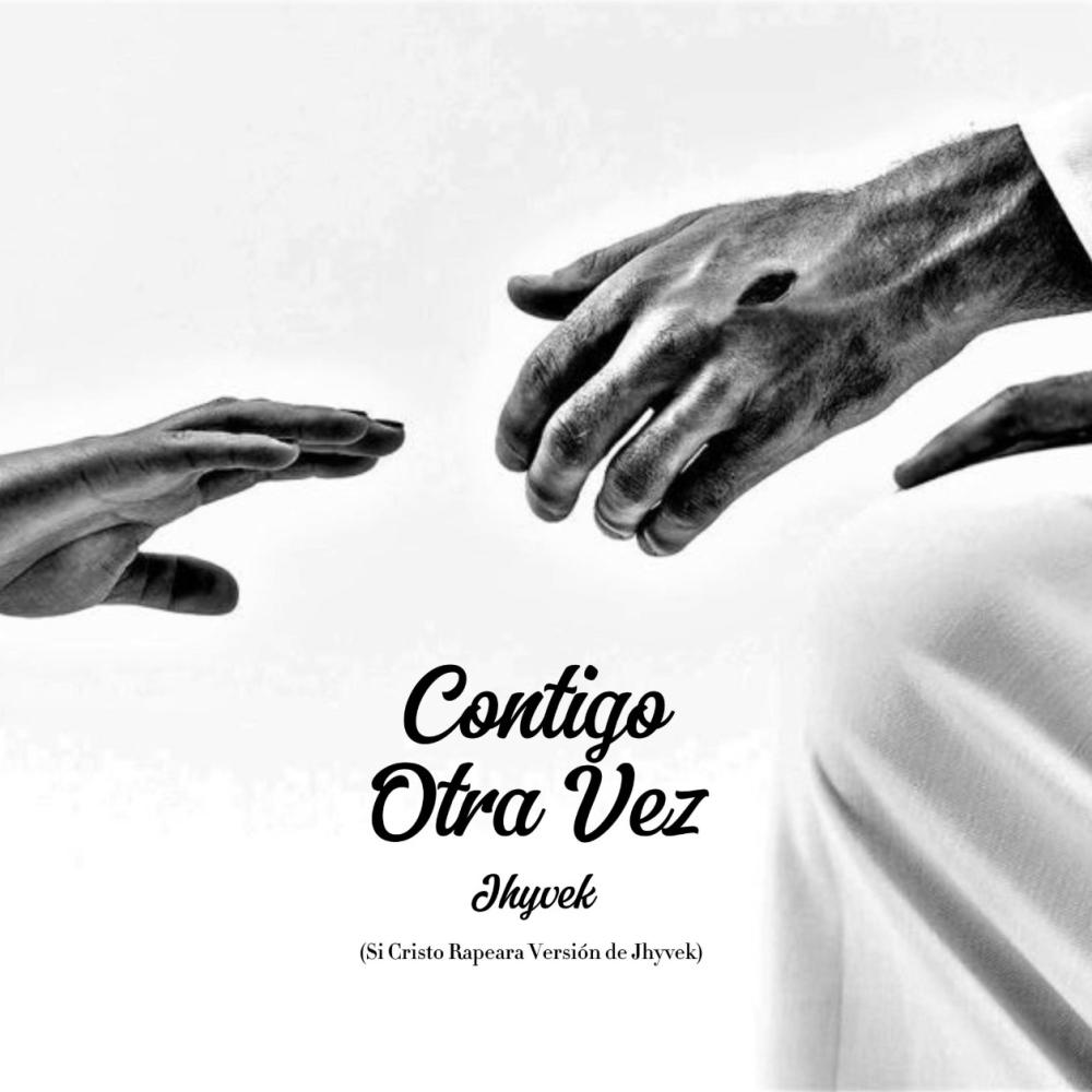 Contigo Otra Vez (Si Cristo Rapeara versión Jhyvek)
