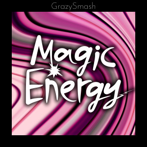 Listen to Magic Energy song with lyrics from GrazySmash