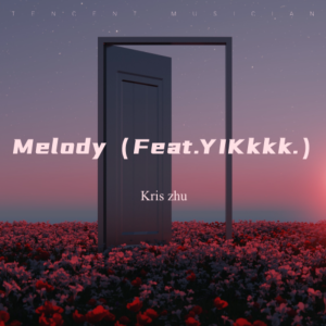 收听Kris zhu的Melody (cover: 陶喆) (完整版)歌词歌曲