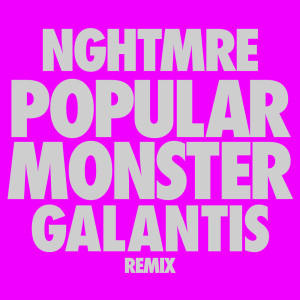 Album Popular Monster (NGHTMRE & Galantis Remix) (Explicit) oleh Falling In Reverse