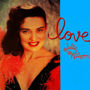 Julie Wilson的專輯Love