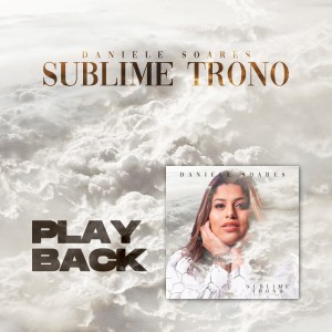 Listen to Sublime Trono (Playback) song with lyrics from Daniele Soares