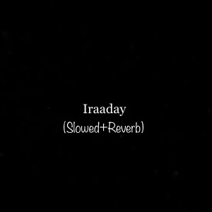 Iraaday - (Slowed+Reverb) dari Someone Else