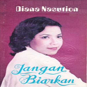 อัลบัม Jangan Biarkan ศิลปิน Diana Nasution