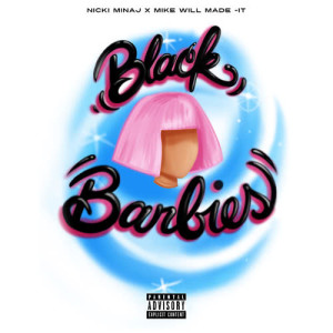 收聽Nicki Minaj的Black Barbies歌詞歌曲