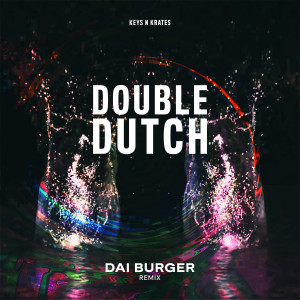 Album Double Dutch (Dai Burger Remix) from Keys N Krates