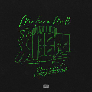Make a Mall (Explicit) dari PARTYNEXTDOOR