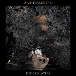 ดาวน์โหลดและฟังเพลง DEF BAD LAYERS พร้อมเนื้อเพลงจาก Avantgarde Vak