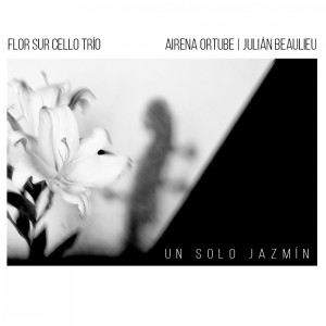 อัลบัม Un Solo Jazmín ศิลปิน Flor Sur Cello Trío