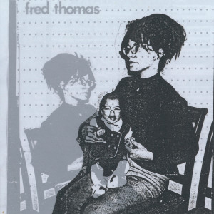 Album Everything Is Pretty Much Totally Fucked from Fred Thomas