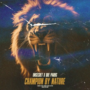 ดาวน์โหลดและฟังเพลง Champion By Nature พร้อมเนื้อเพลงจาก UNSECRET