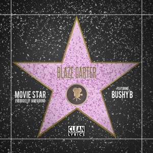 ดาวน์โหลดและฟังเพลง Movie Star (Explicit) พร้อมเนื้อเพลงจาก Blaze Carter