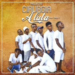 ดาวน์โหลดและฟังเพลง A Luta พร้อมเนื้อเพลงจาก Projecto Cirurgia
