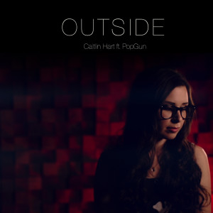 Album Outside (feat. PopGun) from Caitlin Hart