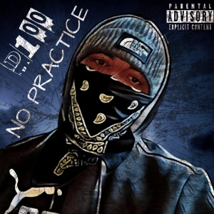 Album No Practice (Explicit) from D100
