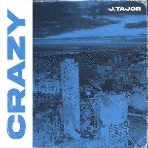 ดาวน์โหลดและฟังเพลง Crazy พร้อมเนื้อเพลงจาก J.Tajor