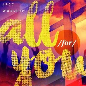 Album All For You oleh JPCC Worship Youth
