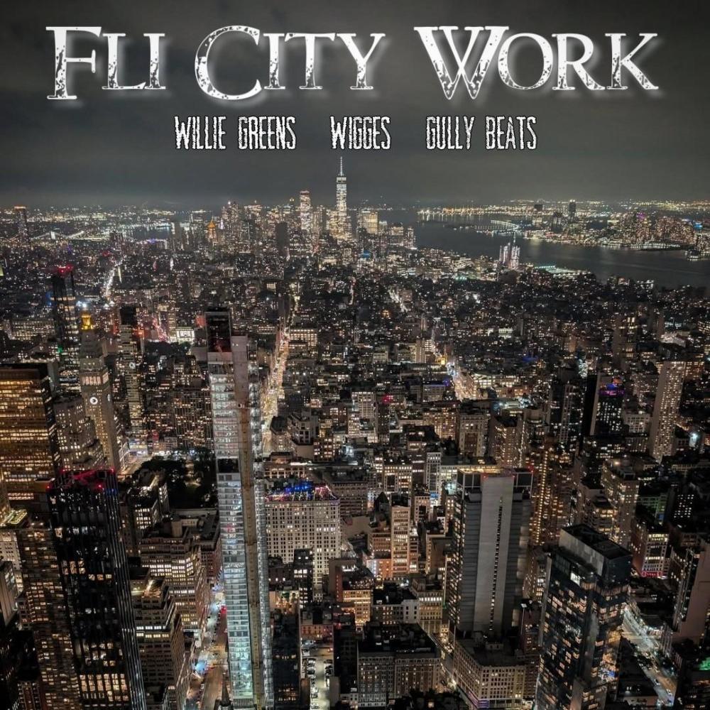 Fli City Work (feat. Willie Greens & Gully Beats) (Explicit)