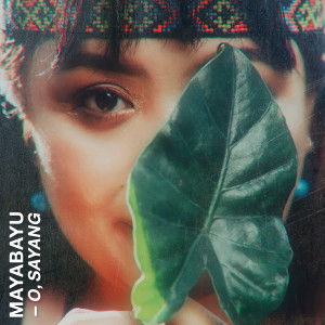 Listen to O, Sayang song with lyrics from MAYABAYU